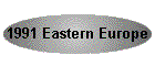 1991 Eastern Europe